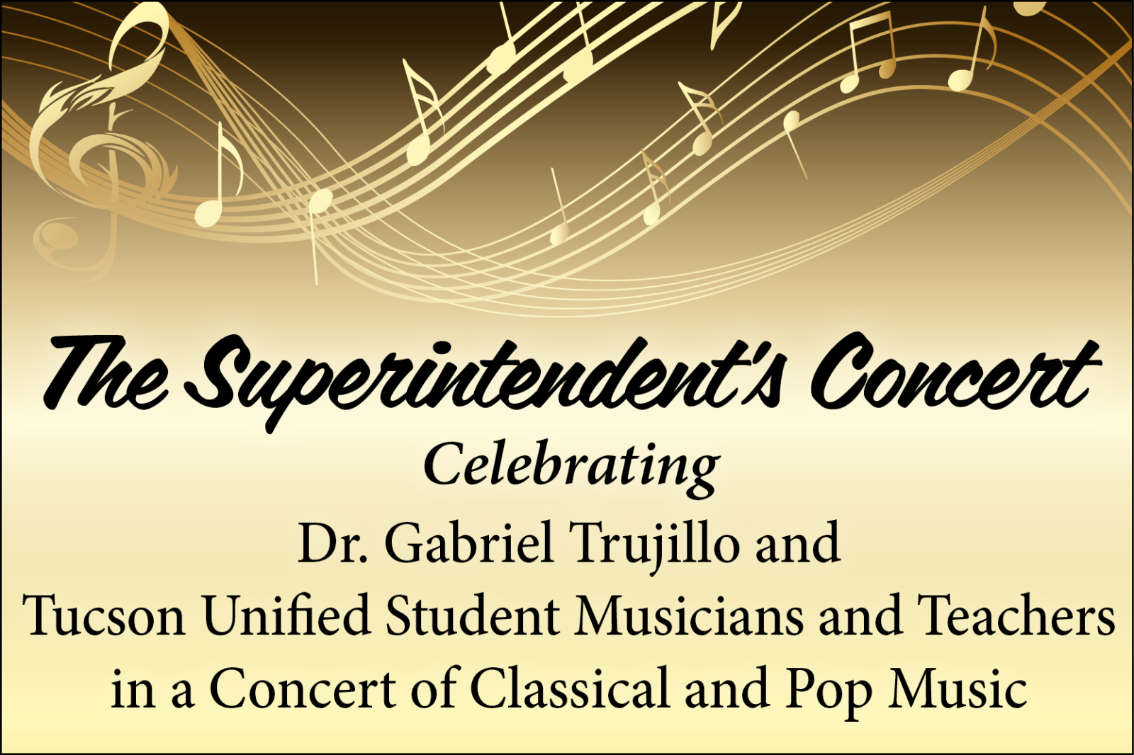 The Superintendent's Concert Celebrating Dr. Gabriel Trujillo and ߲о Unified Student Musicians and Teachers in a Concert of Classical and Pop Music